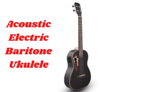 Acoustic Electric Baritone Ukulele