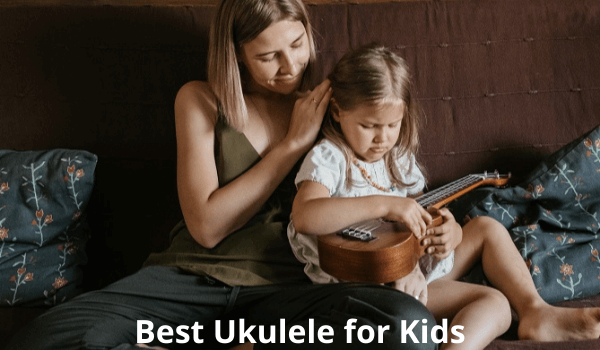 Best Ukulele for Kids
