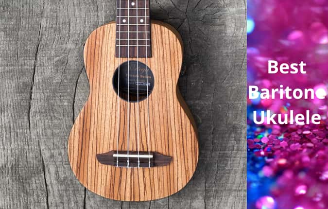 Best Baritone Ukulele