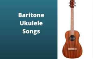 17 Easy Baritone Ukulele Songs For Beginners Ukuleles Review