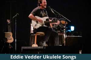 Best Eddie Vedder Ukulele Songs