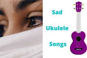 Easy Sad Ukulele Songs