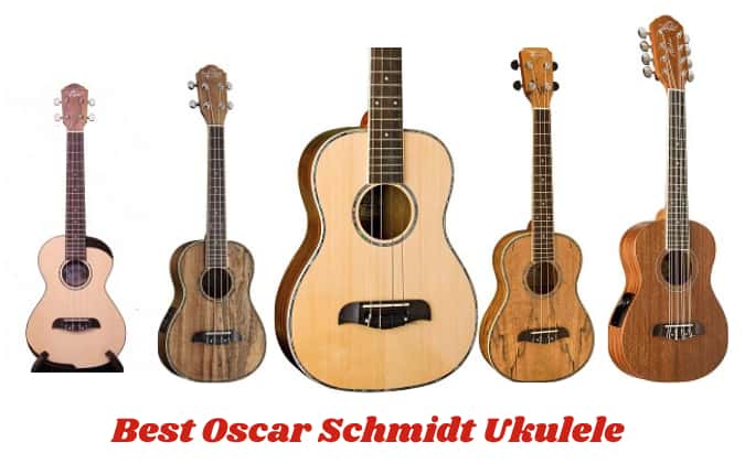 Best Oscar Schmidt Ukulele Reviews 2023: Top 10 Ukuleles Review