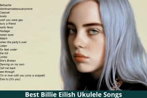 Best Billie Eilish Ukulele Songs