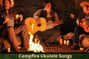 Best Campfire Ukulele Songs