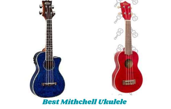 Best Mitchell Ukulele