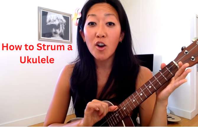 How to Strum a Ukulele