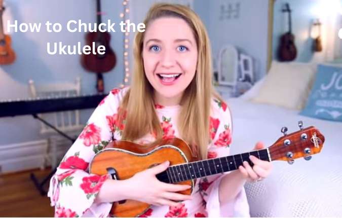 How to Chuck the Ukulele