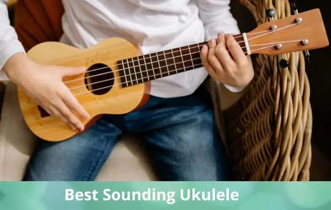 Best Sounding Ukulele