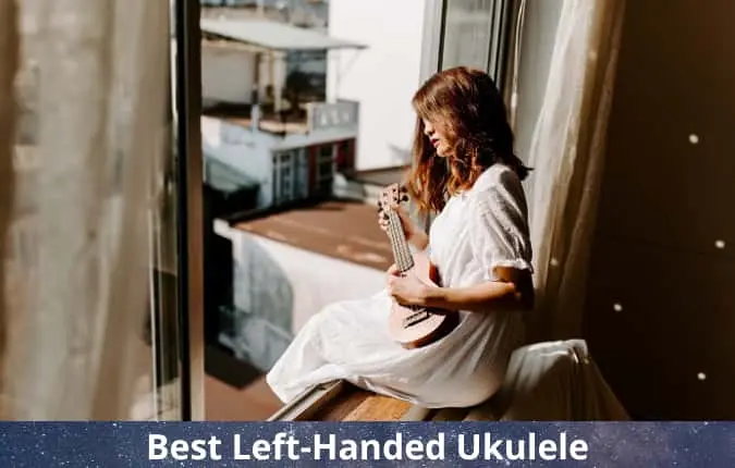 Best Left Handed Ukuleles